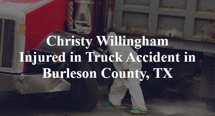 Christy Willingham Truck Accident in Burleson County, TX
