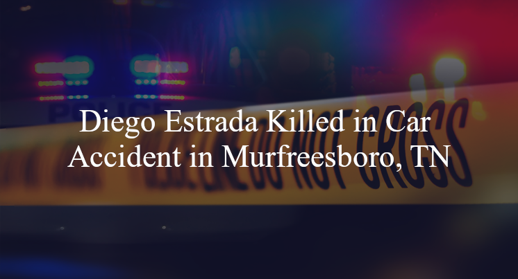 diego estrada car accident murfreesboro tn