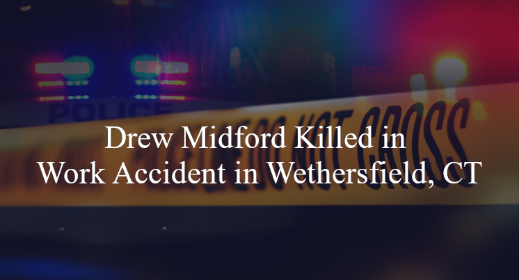 drew midford work accident wethersfield ct
