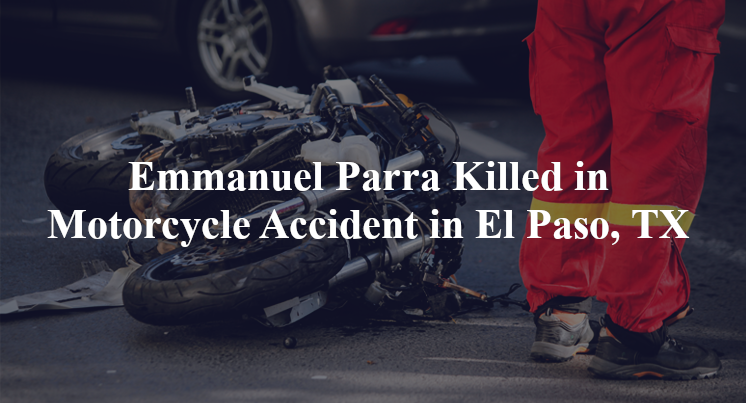 emmanuel parra motorcycle accident el paso tx