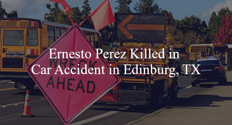 ernesto perez car accident edinburg tx