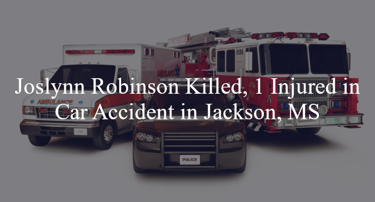 joslynn robinson car accident jackson ms