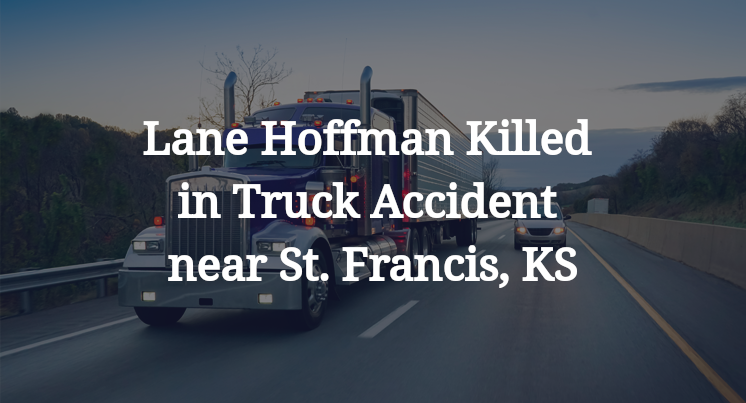 Lane Hoffman Killed in Truck Accident near St. Francis, KS