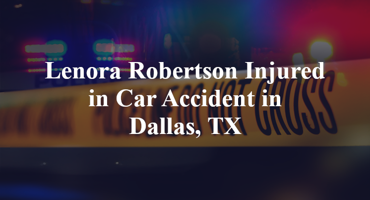 Lenora Robertson Car Accident in Dallas, TX