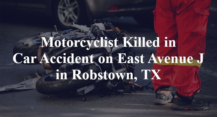 Motorcyclist Car Accident on East Avenue J in Robstown, TX