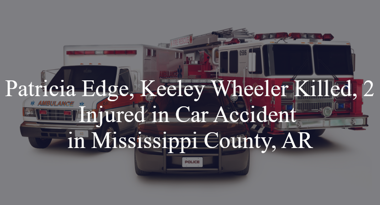 patricia edge keeley wheeler car accident mississippi county ar