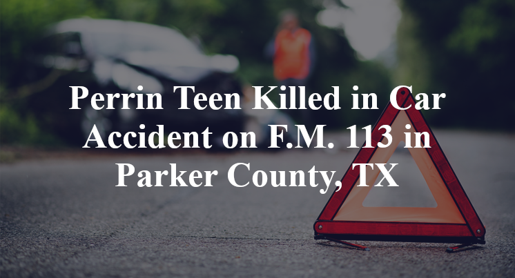 Perrin Teen Car Accident on F.M. 113 in Parker County, TX