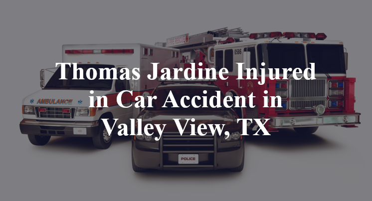 Thomas Jardine Car Accident in Valley View, TX