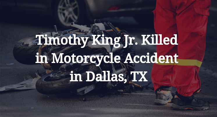 Timothy King Jr. Killed in Motorcycle Accident in Dallas, TX