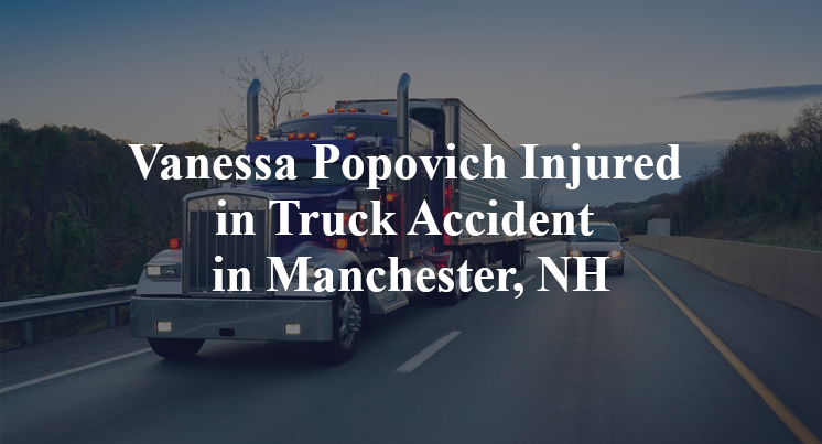 Vanessa Popovich Injured in Truck Accident in Manchester, NH