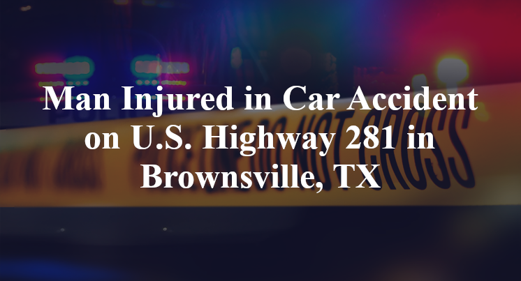Car Accident on U.S. Highway 281 in Brownsville, TX