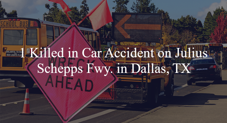 car accident julius schepps fwy dallas tx