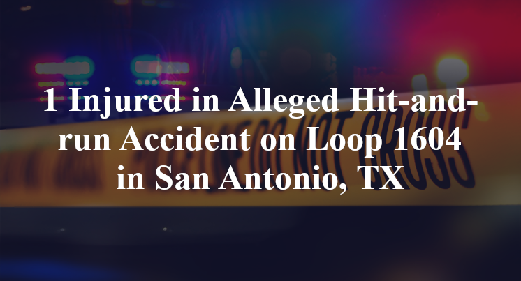 Alleged Hit-and-run Accident on Loop 1604 in San Antonio, TX