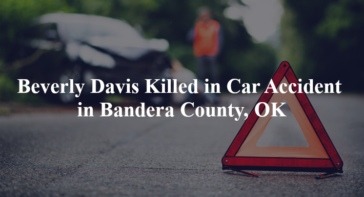 beverly davis car accident bandera county ok