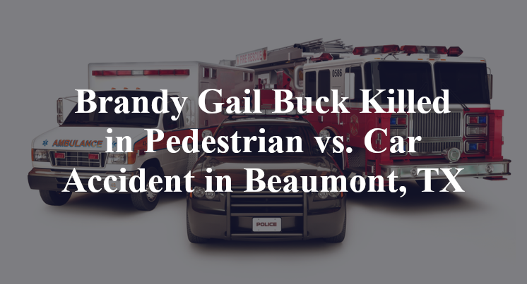 Brandy Gail Buck Killed in Pedestrian vs. Car Accident in Beaumont, TX
