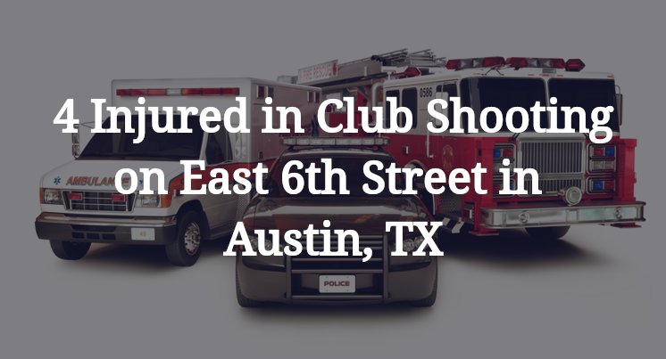 Club Shooting on East 6th Street in Austin, TX