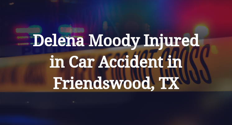 Delena Moody car Accident in Friendswood, TX