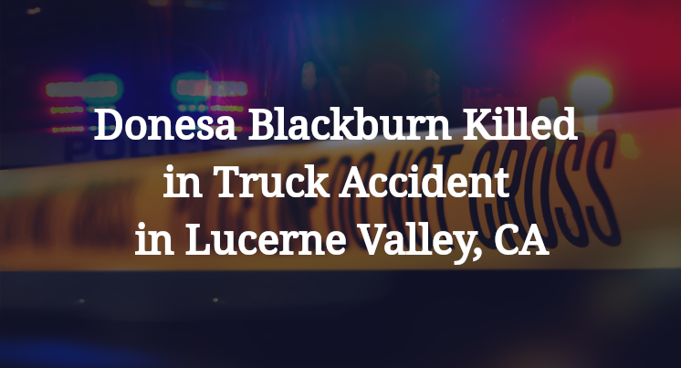 Donesa Blackburn Killed in Truck Accident in Lucerne Valley, CA