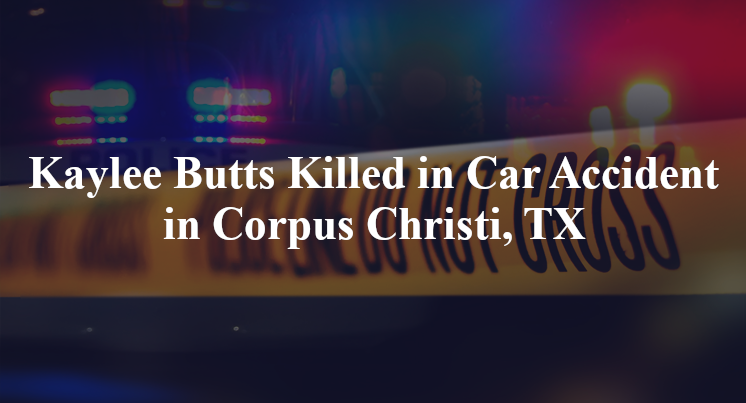 Kaylee Butts Killed in Car Accident in Corpus Christi, TX