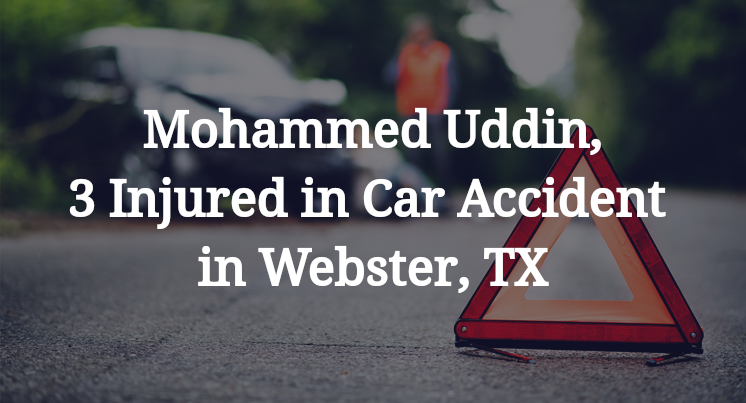 Mohammed Uddin Car Accident in Webster, TX