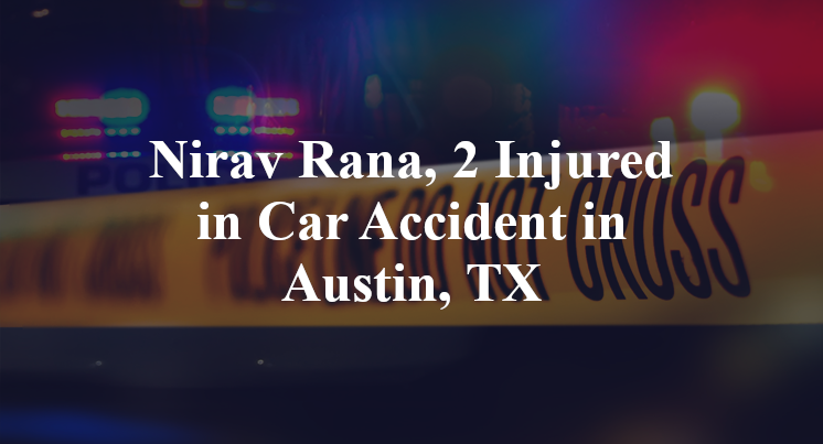 Nirav Rana Car Accident in Austin, TX