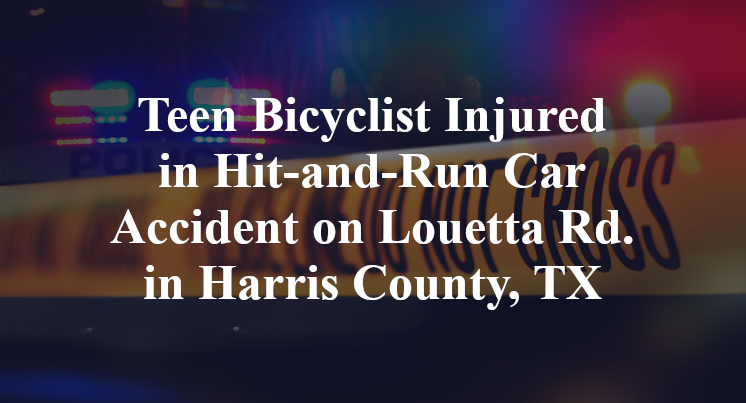 Teen Bicyclist Injured in Hit-and-Run Car Accident on Louetta Rd. in Harris County, TX