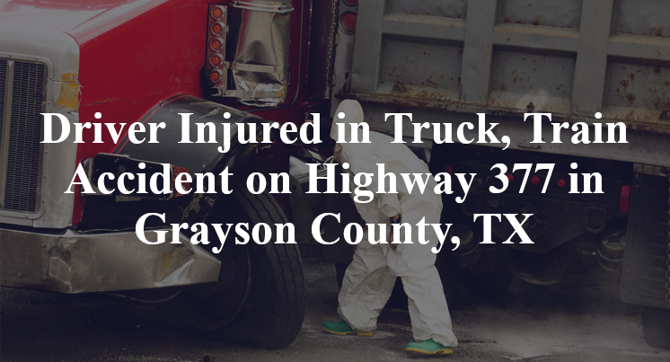 Truck, Train Accident on Highway 377 in Grayson County, TX