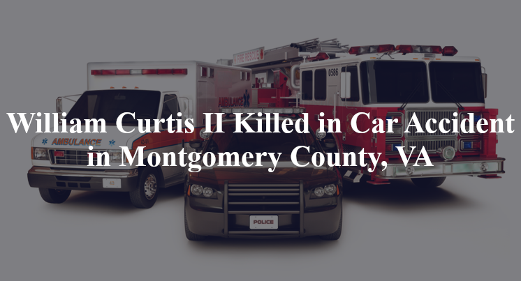 william curtis ii car accident montgomery county va