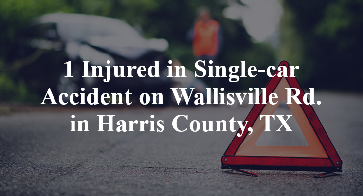 1 Injured in Single-car Accident on Wallisville Rd. in Harris County, TX