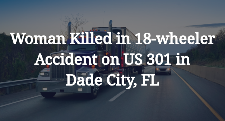 18-wheeler Accident on US 301 in Dade City, FL