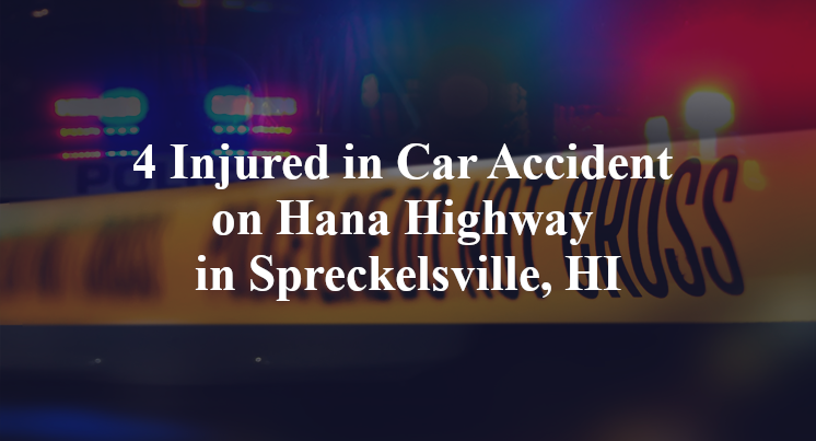 4 Injured in Car Accident on Hana Highway in Spreckelsville, HI