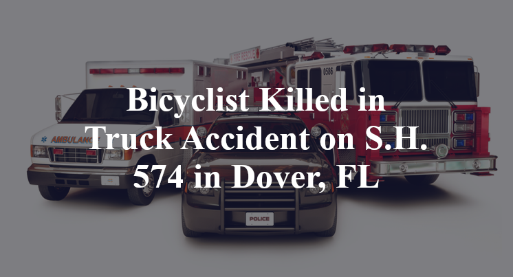 Bicyclist Killed in Truck Accident on S.H. 574 in Dover, FL