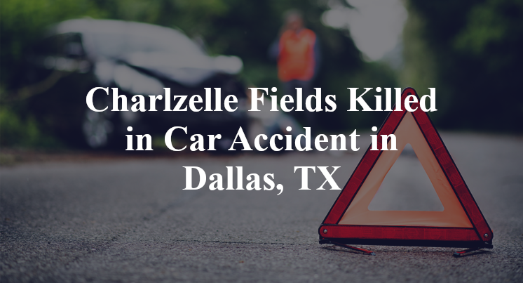 Charlzelle Fields Car Accident in Dallas, TX