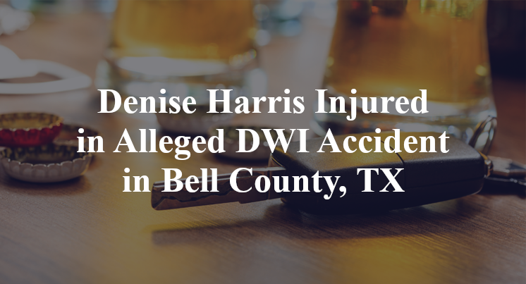 Denise Harris Alleged DWI Accident in Bell County, TX