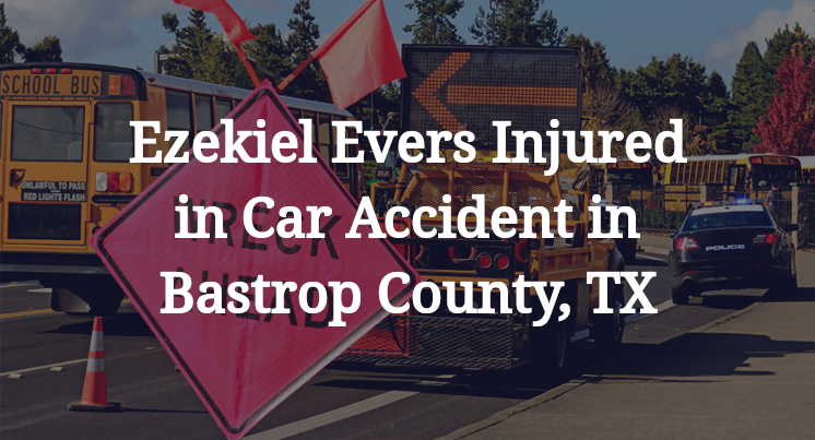 Ezekiel Evers car Accident in Bastrop County, TX