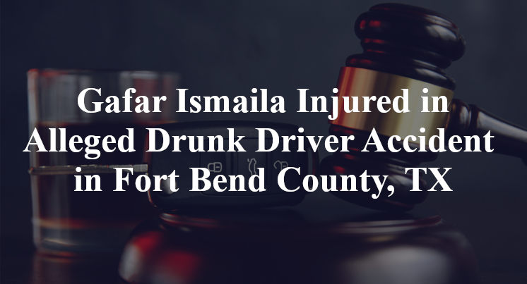 Gafar Ismaila Alleged Drunk Driver Accident in Fort Bend County, TX