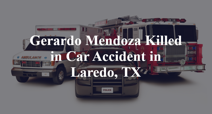 Gerardo Mendoza Car Accident in Laredo, TX