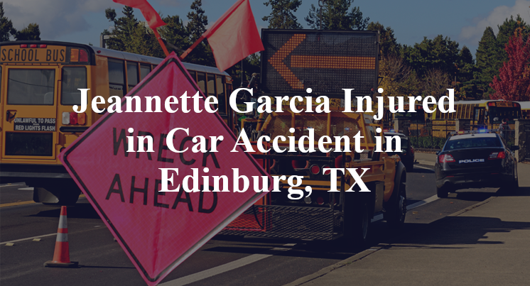 Jeannette Garcia Car Accident in Edinburg, TX