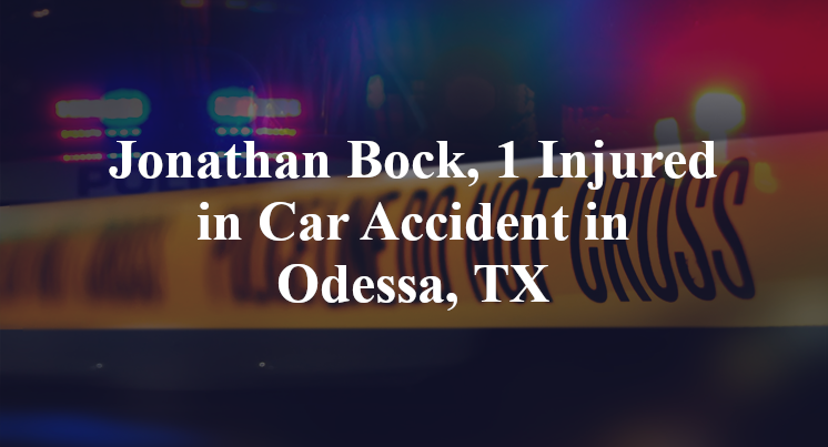 Jonathan Bock Car Accident in Odessa, TX