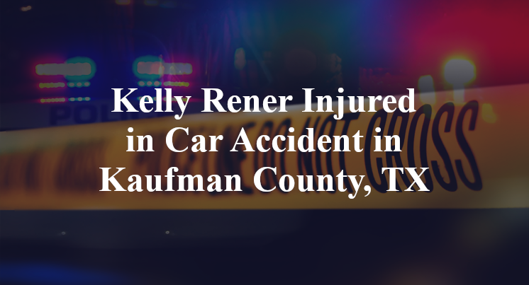 Kelly Rener Car Accident in Kaufman County, TX