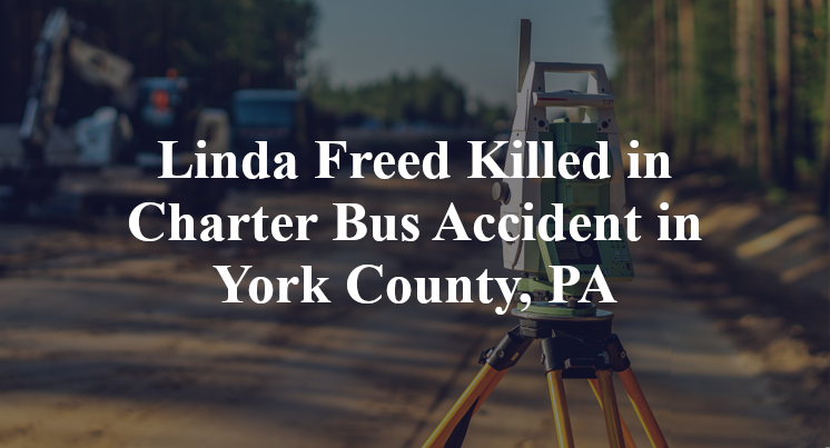 Linda Freed Charter Bus Accident in York County, PA