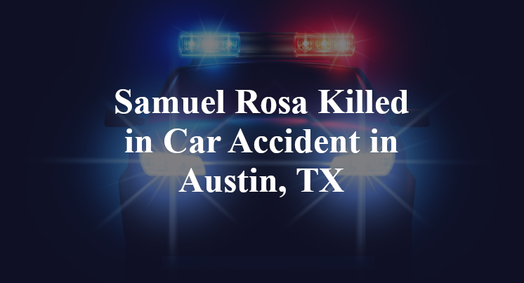 Samuel Rosa Car Accident in Austin, TX