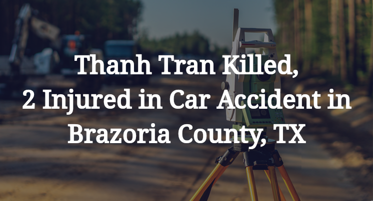 Thanh Tran Car Accident in Brazoria County, TX