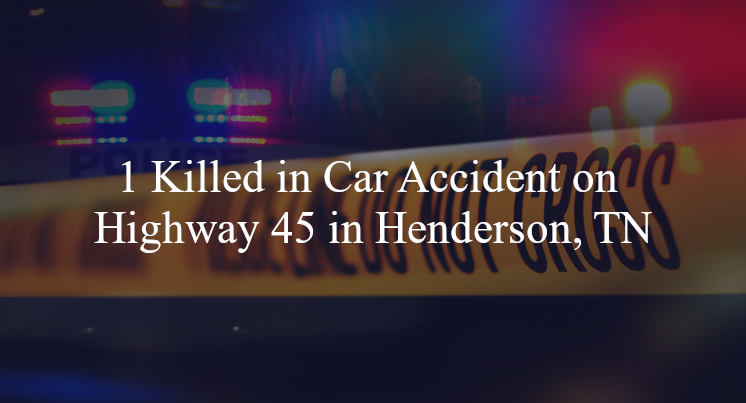 car accident henderson tn hwy 45 state hwy 100