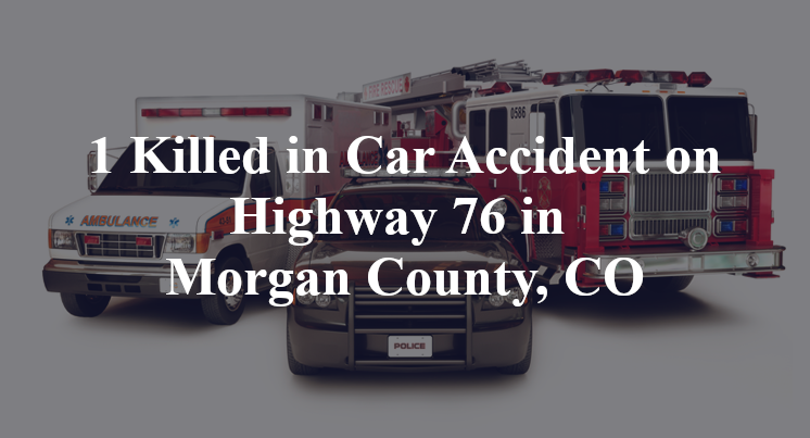car accident morgan county co hwy 76