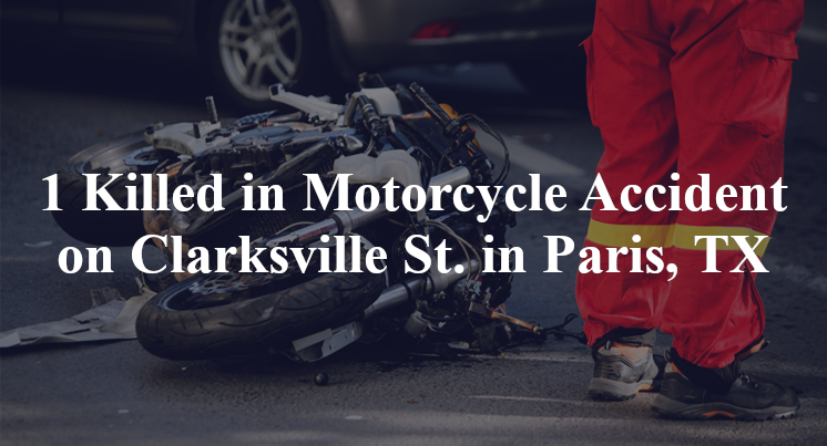 motorcycle accident paris tx clarksville st