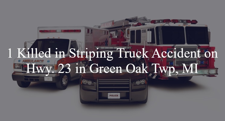 striping truck accident green oak-twp mi hwy 23 lee rd