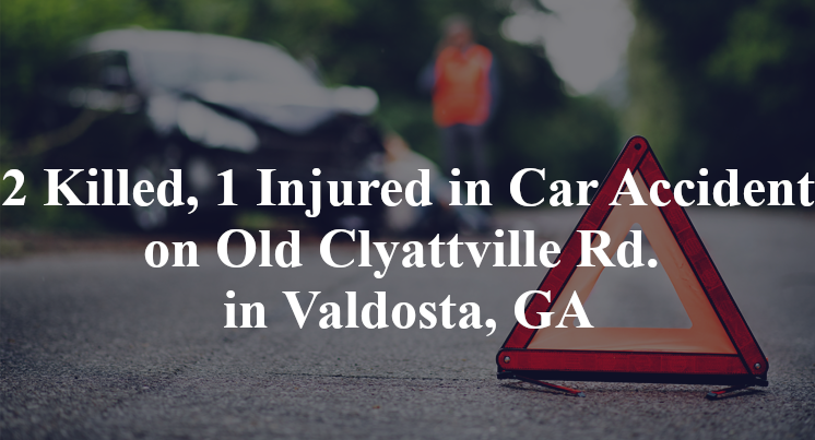car accident valdosta ga old clyattville rd