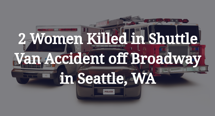 Shuttle Van Accident off Broadway in Seattle, WA