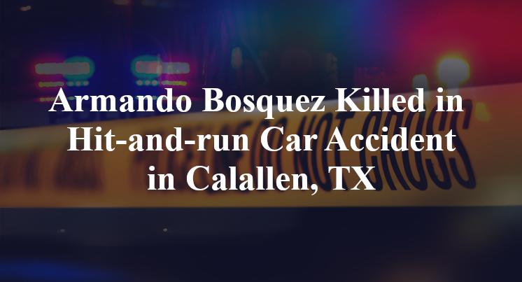 Armando Bosquez Killed in Hit-and-run Car Accident in Calallen, TX